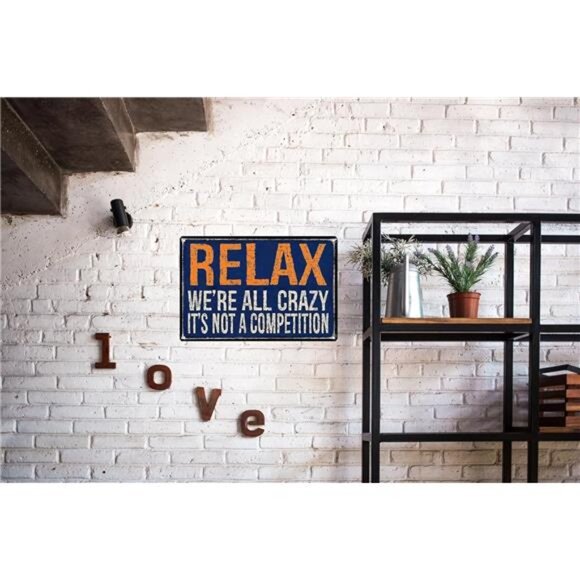 Funny Metal Sign – “Relax, We're All Crazy. It's Not a Competition” Funny - Picture 2 of 7
